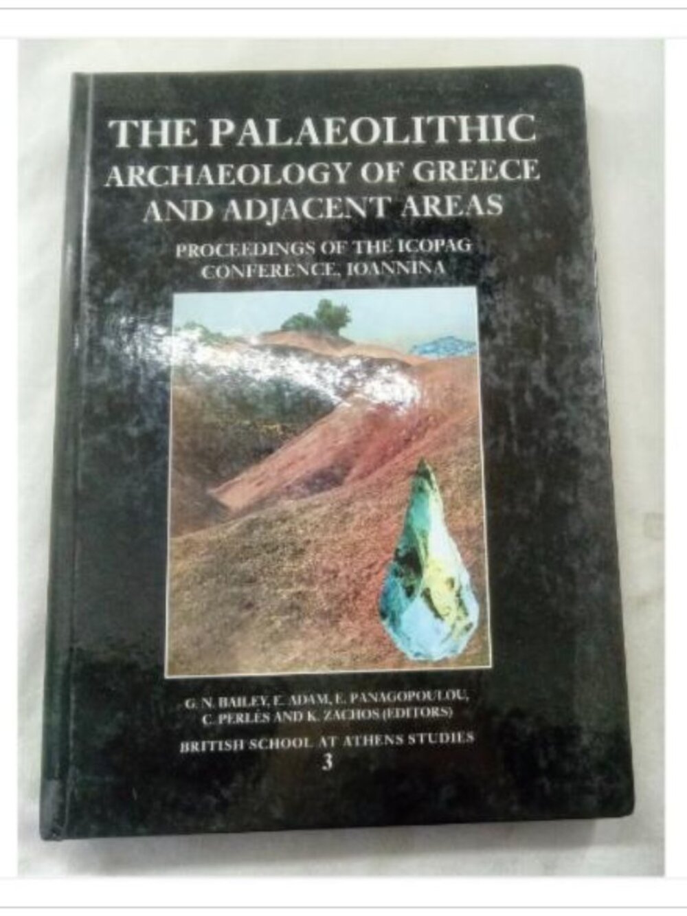 The Palaeolithic Archaeology of Greece and Adjacent Areas 1999 First Edition